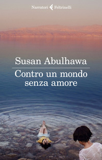 CONTRO UN MONDO SENZA AMORE