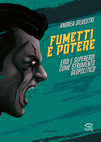 FUMETTI E POTERE - EROI E SUPEREROI COME STRUMENTO GEOPOLITICO