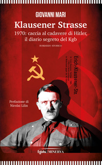 KLAUSENER STRASSE 1970 - CACCIA AL CADAVERE DI HITLER