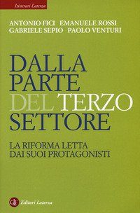 DALLA PARTE DEL TERZO SETTORE - LA RIFORMA LETTA DAI SUOI PROTAGONISTI