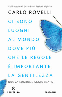 CI SONO LUOGHI AL MONDO DOVE PIU\' CHE LE REGOLE E\' IMPORTANTE LA GENTILEZZA