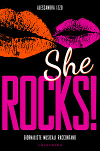SHE ROCKS ! - GIORNALISTE MUSICALI RACCONTANO