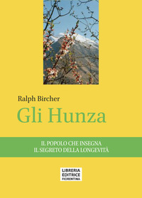 HUNZA - IL POPOLO CHE INSEGNA IL SEGRETO DELLA LONGEVITA\'