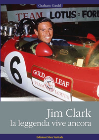 JIM CLARK LA LEGGENDA VIVE ANCORA