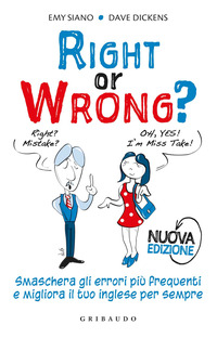 RIGHT OR WRONG ? - SMASCHERA GLI ERRORI PIU\' FREQUENTI E MIGLIORA IL TUO INGLESE PER SEMPRE