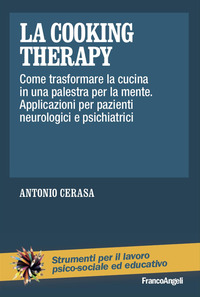 COOKING THERAPY - COME TRASFORMARE LA CUCINA IN UNA PALESTRA PER LA MENTE APPLICAZIONI PER PAZIENTI