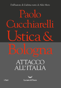 USTICA E BOLOGNA - ATTACCO ALL\'ITALIA