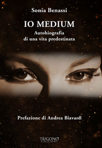 IO MEDIUM - AUTOBIOGRAFIA DI UNA VITA PREDESTINATA