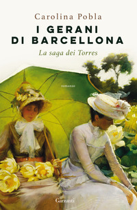 GERANI DI BARCELLONA - LA SAGA DEI TORRES