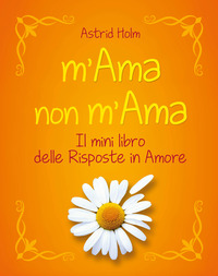 M\'AMA NON M\'AMA - IL MINI LIBRO DELLE RISPOSTE IN AMORE