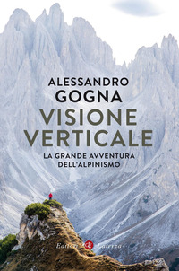 VISIONE VERTICALE - LA GRANDE AVVENTURA DELL\'ALPINISMO