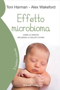 EFFETTO MICROBIOMA - COME LA NASCITA INFLUENZA LA SALUTE FUTURA