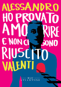 HO PROVATO A MORIRE MA NON CI SONO RIUSCITO
