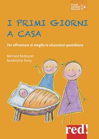 PRIMI GIORNI A CASA - PER AFFRONTARE AL MEGLIO LE SITUAZIONI QUOTIDIANE