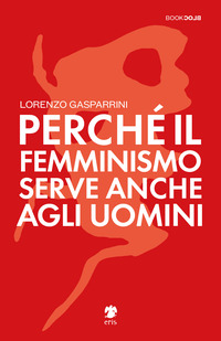 PERCHE\' IL FEMMINISMO SERVE ANCHE AGLI UOMINI