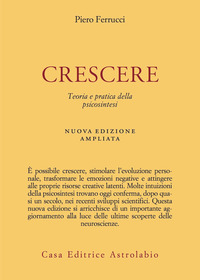 CRESCERE - TEORIA E PRATICA DELLA PSICOSINTESI