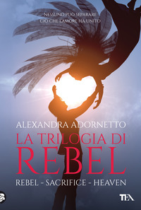 TRILOGIA DI REBEL - REBEL + SACRIFICE + HEAVEN