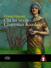 CHI HA UCCISO CHARMIAN KARSLAKE?