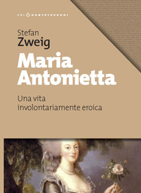 MARIA ANTONIETT - UNA VITA INVOLONTARIAMERNTE EROICA