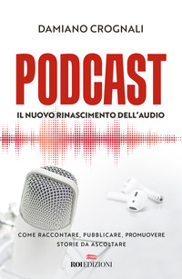 PODCAST - IL NUOVO RINASCIMENTO DELL\'AUDIO