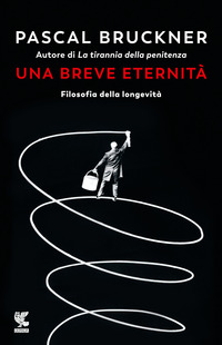 BREVE ETERNITA\' - FILOSOFIA DELLA LONGEVITA\'