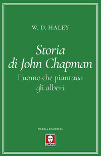 STORIA DI JOHN CHAPMAN - L\'UOMO CHE PIANTAVA GLI ALBERI