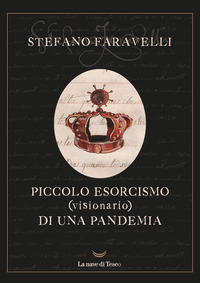 PICCOLO ESORCISMO VISIONARIO DI UNA PANDEMIA