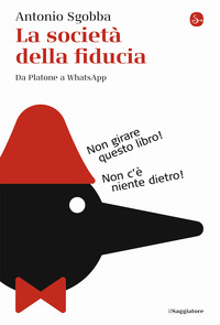 SOCIETA\' DELLA FIDUCIA - DA PLATONE A WHATSAPP