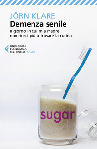 DEMENZA SENILE - IL GIORNO IN CUI MIA MADRE NON RIUSCI\' PIU\' A TROVARE LA CUCINA