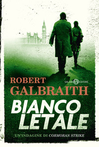 BIANCO LETALE - UN INDAGINE DI CORMORAN STRIKE