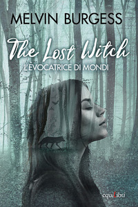 THE LOST WITCH - L\'EVOCATRICE DI MONDI
