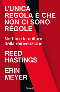 UNICA REGOLA E\' CHE NON CI SONO REGOLE - NETFLIX E LA CULTURA DELLA REINVENZIONE