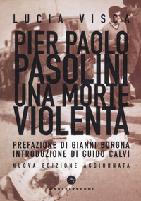 PIER PAOLO PASOLINI UNA MORTE VIOLENTA