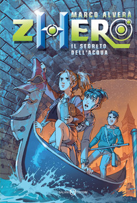 ZHERO IL SEGRETO DELL\'ACQUA