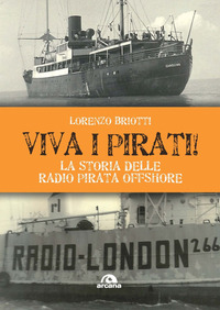 VIVA I PIRATI - LA STORIA DELLE RADIO PIRATA OFFSHORE