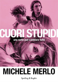 CUORI STUPIDI - UNA NOTTE PUO\' CAMBIARE TUTTO