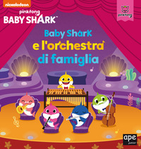 BABY SHARK E L\'ORCHESTRA DI FAMIGLIA