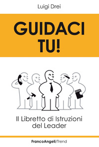 GUIDACI TU - IL LIBRETTO DI ISTRUZIONI DEL LEADER