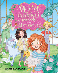 MAGICI CUCCIOLI E PICCOLE AMICHE