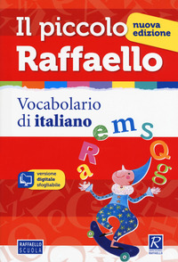 PICCOLO RAFFAELLO - VOCABOLARIO DI ITALIANO