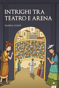 INTRIGHI TRA TEATRO E ARENA