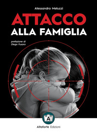 ATTACCO ALLA FAMIGLIA