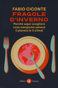 FRAGOLE D\'INVERNO - PERCHE\' SAPER SCEGLIERE COSA MANGIAMO SALVERA\' IL PIANETA E IL CLIMA