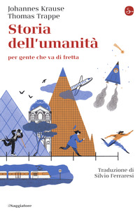 STORIA DELL\'UMANITA\' - PER GENTE CHE VA DI FRETTA