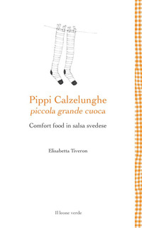 PIPPI CALZELUNGHE PICCOLA GRANDE CUOCA - COMFORT FOOD IN SALSA SVEDESE
