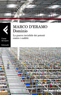DOMINIO - LA GUERRA INVISIBILE DEI POTENTI CONTRO I SUDDITI
