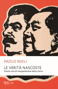 VERITA\' NASCOSTE - TRENTA CASI DI MANIPOLAZIONE DELLA STORIA