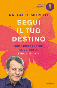 SEGUI IL TUO DESTINO - COME RICONOSCERE SE SEI SULLA STRADA GIUSTA