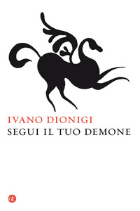 SEGUI IL TUO DEMONE