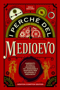 PERCHE\' DEL MEDIOEVO - ANEDDOTI STORIE LEGGENDE